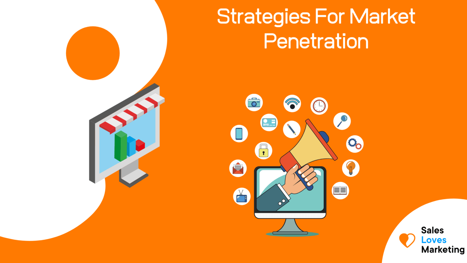 Strategies For Market Penetration To Boost Sales And Grow Your Business