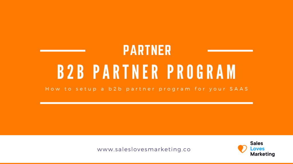 How To Create a Partner Program For Your B2B Saas?