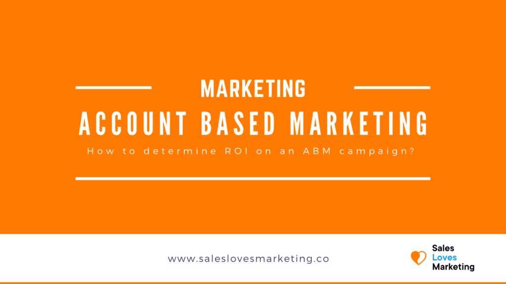 How To Determine the ROI of Account-Based Marketing?