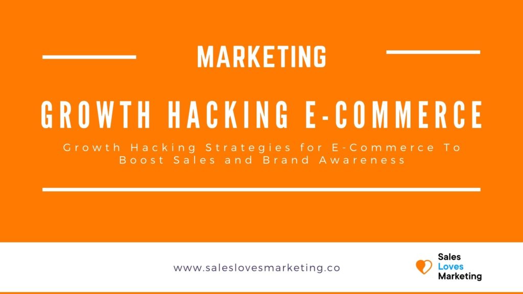 Growth Hacking Strategies for E-Commerce To Boost Sales and Brand Awareness