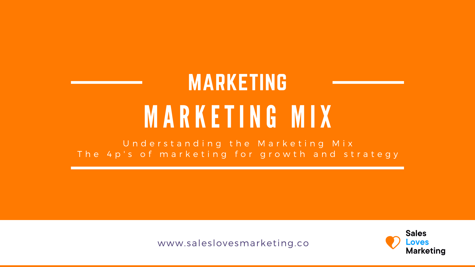 Understanding the Marketing Mix | The 4 P’s of Marketing For Growth and Strategy