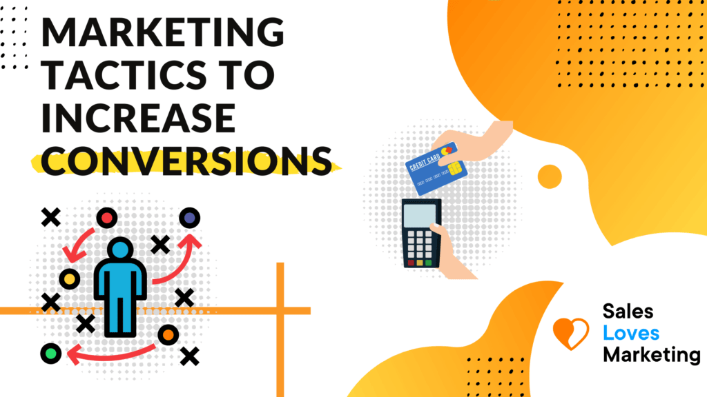 6 Best Marketing Tactics to Increase Conversions