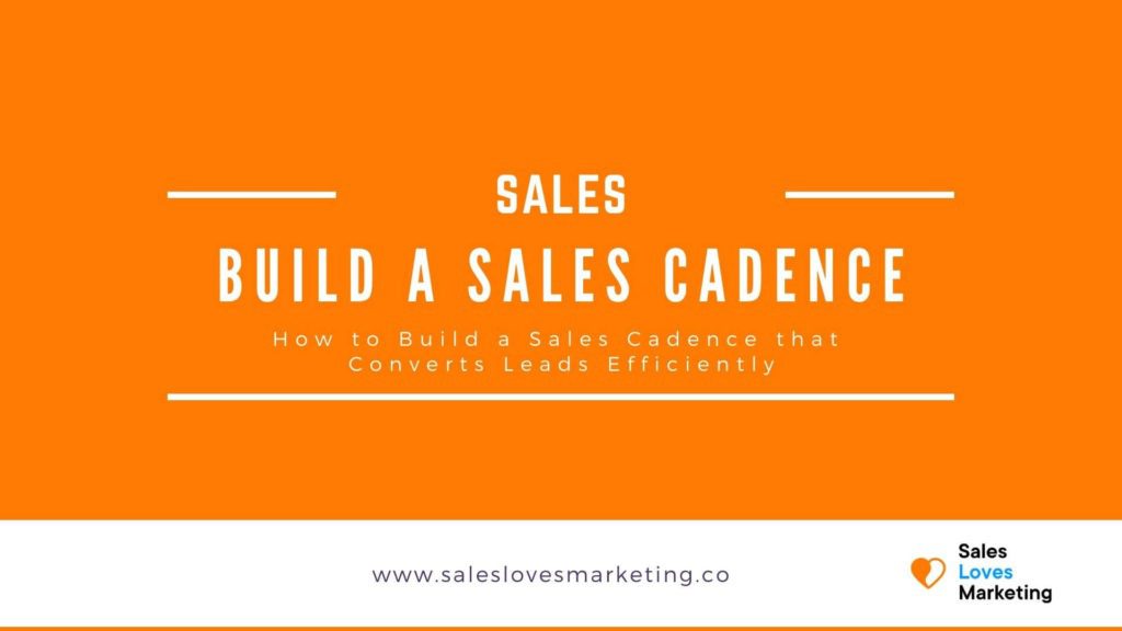 How to Build a Sales Cadence that Converts Leads Efficiently