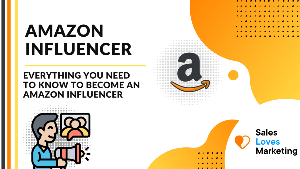 Amazon Influencer: Everything You Need to Know to Become an Amazon Influencer – Step-By-Step Guide