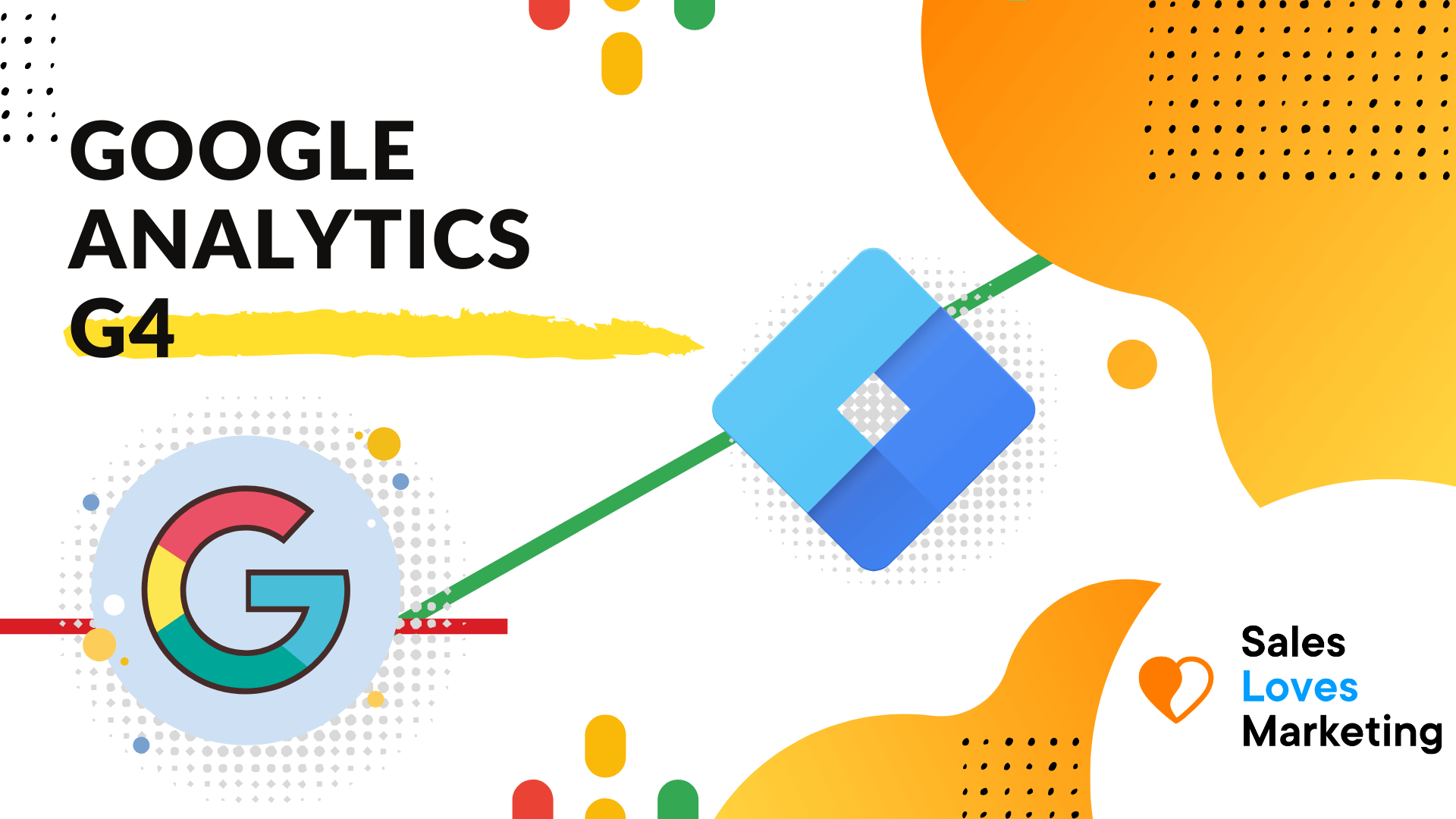 Google Analytics G4 Everything You Need to Know
