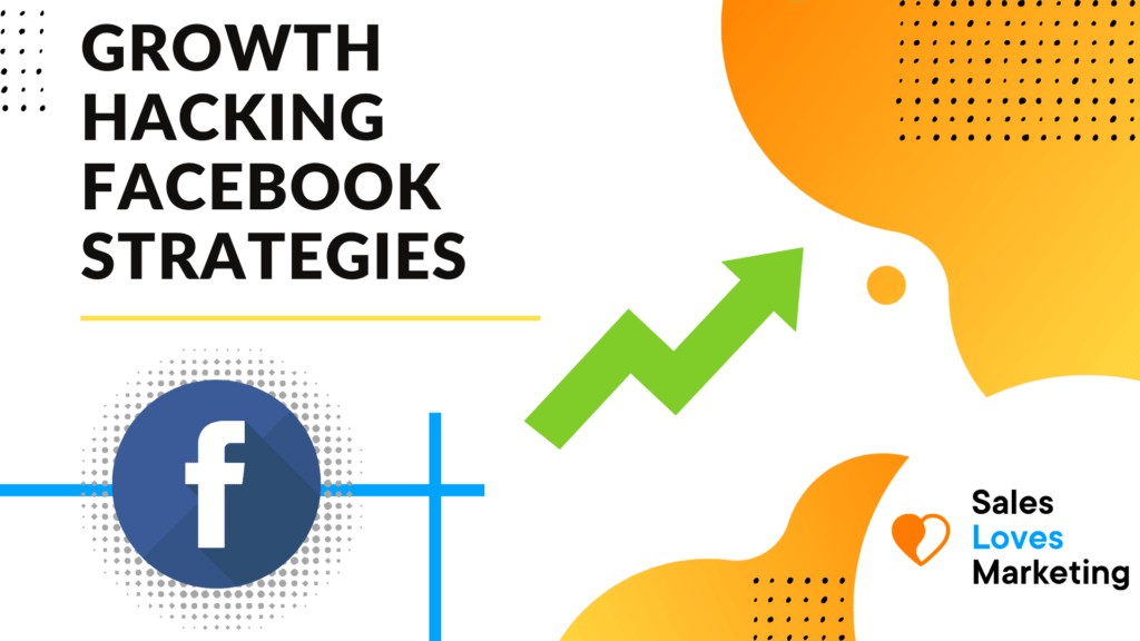 Growth Hacking Facebook Strategies To Grow Your Website
