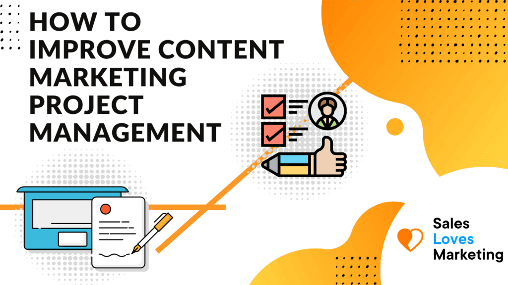 How to Improve Content Marketing Project Management
