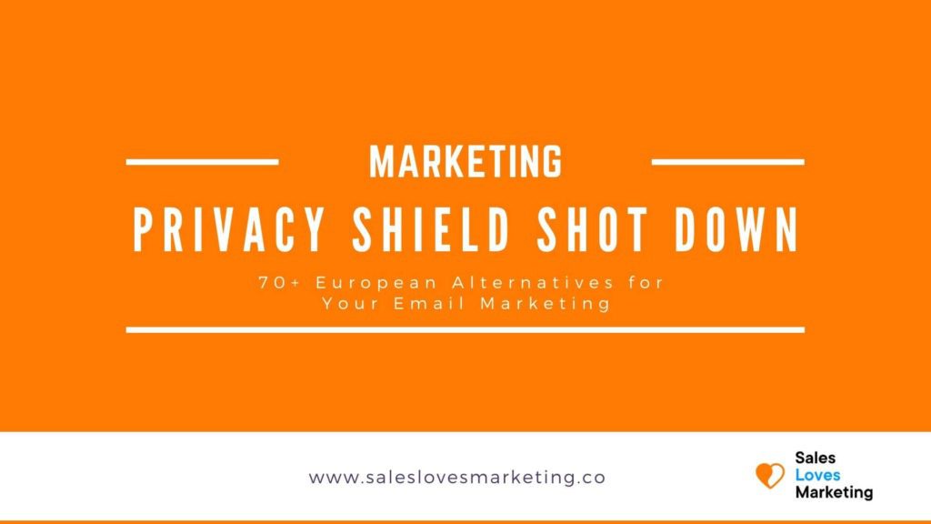Privacy Shield Shot Down: 70+ European Alternatives for Your Email Marketing