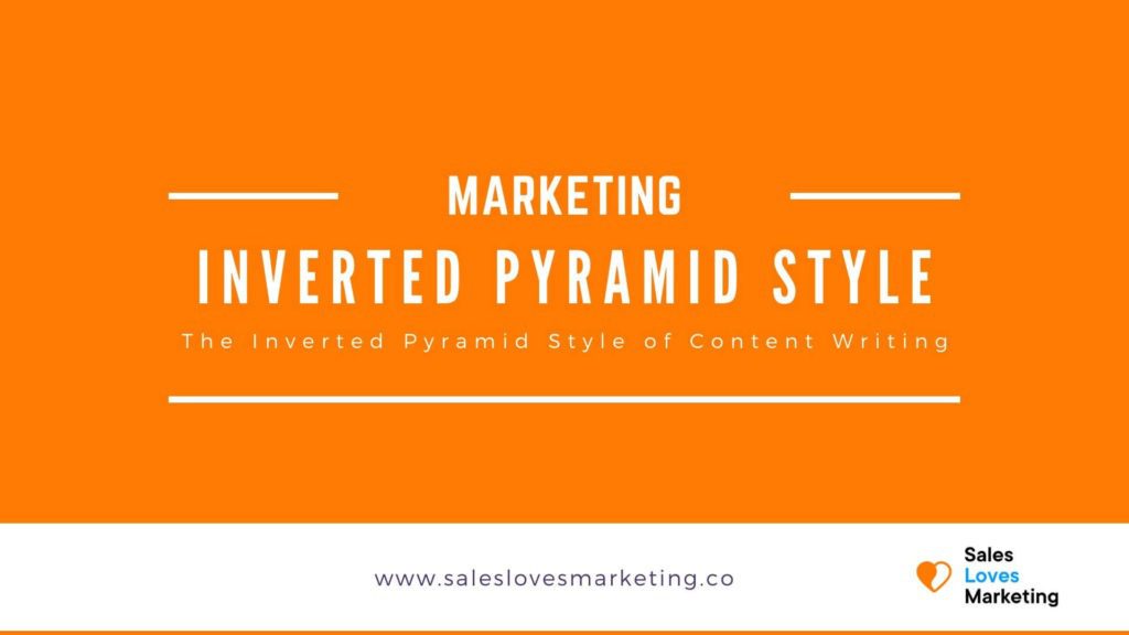 The Inverted Pyramid Style of Content Writing – A Simple and Effective Method to Writing