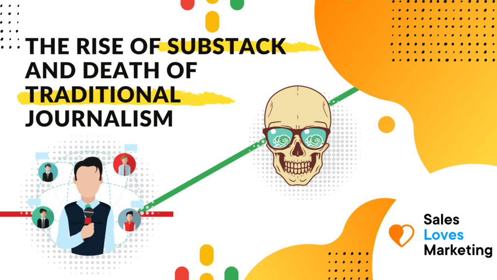 The Rise of Substack and the Death of Traditional Journalism
