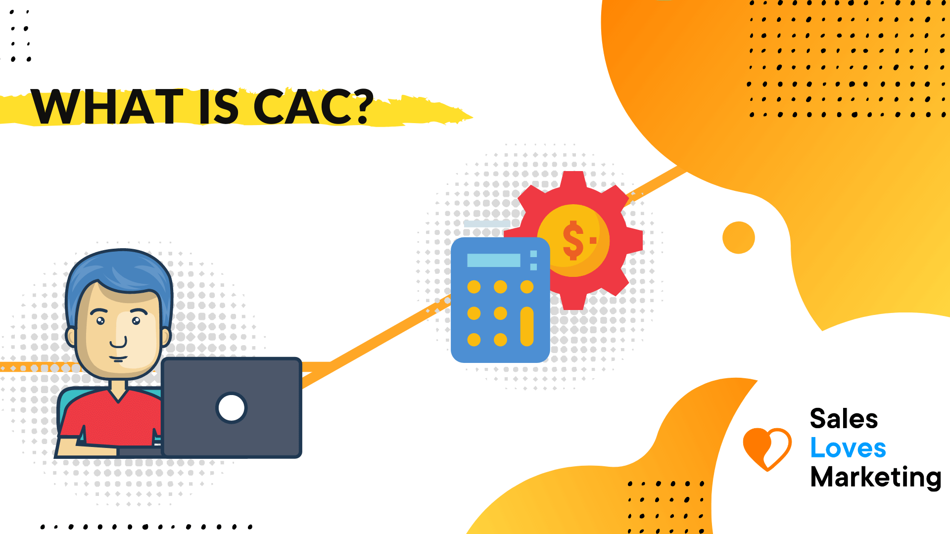 What is CAC : Everything You Need to Know About Customer Acquisition Cost