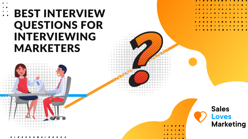 Best Interview Questions For Interviewing Marketers
