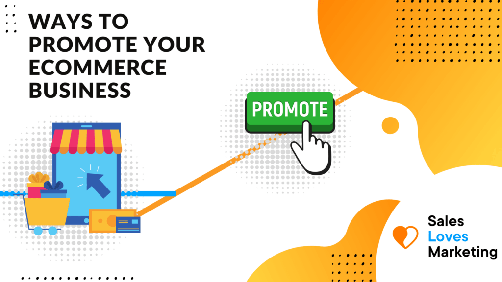 6 Lesser Known Ways to Promote Your eCommerce Business