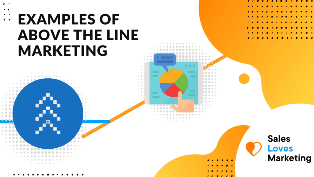 Examples of Above the Line Marketing