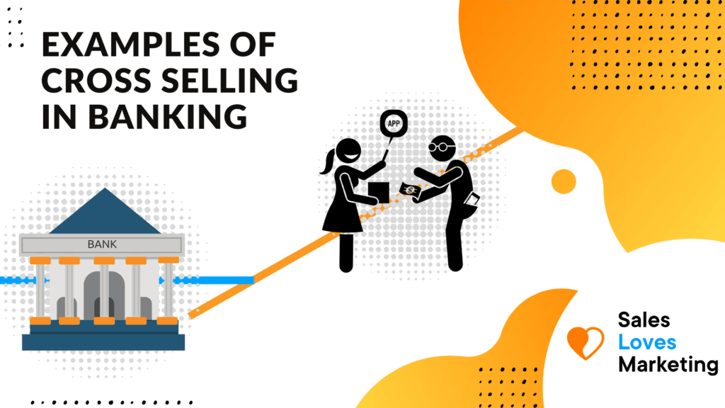 Examples of Cross Selling in Banking – A Marketing Lesson