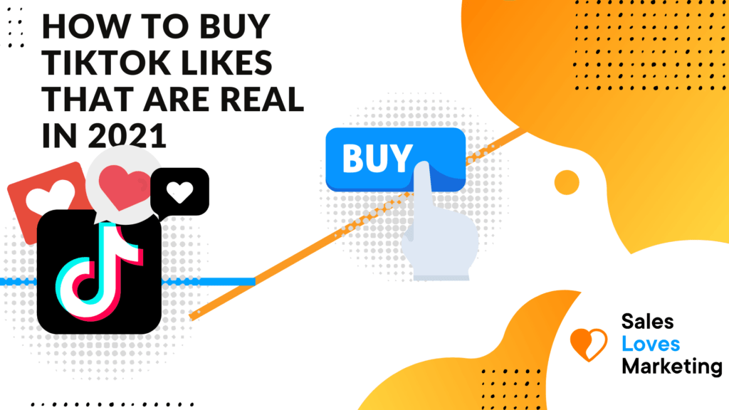 How to Buy TikTok Likes That are Real in 2022