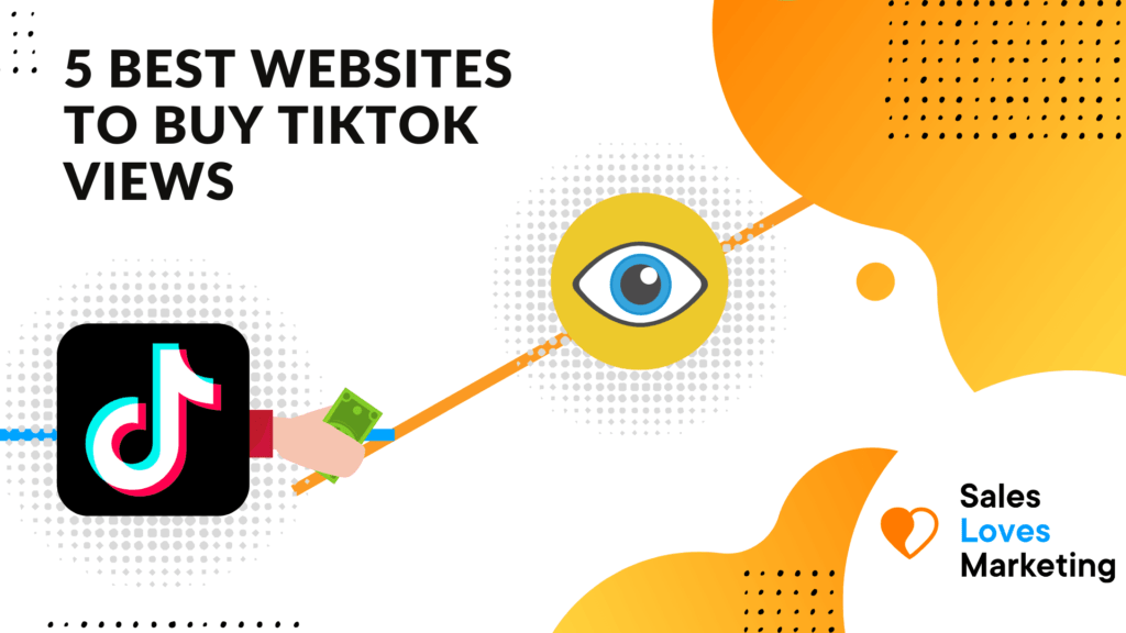 5 Best Websites to Buy TikTok Views and Go Viral in 2022