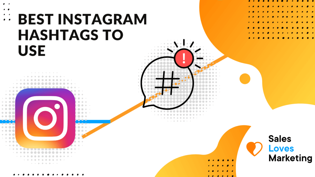Best Instagram Hashtags to Use in Order to Attract Views to Your Brand