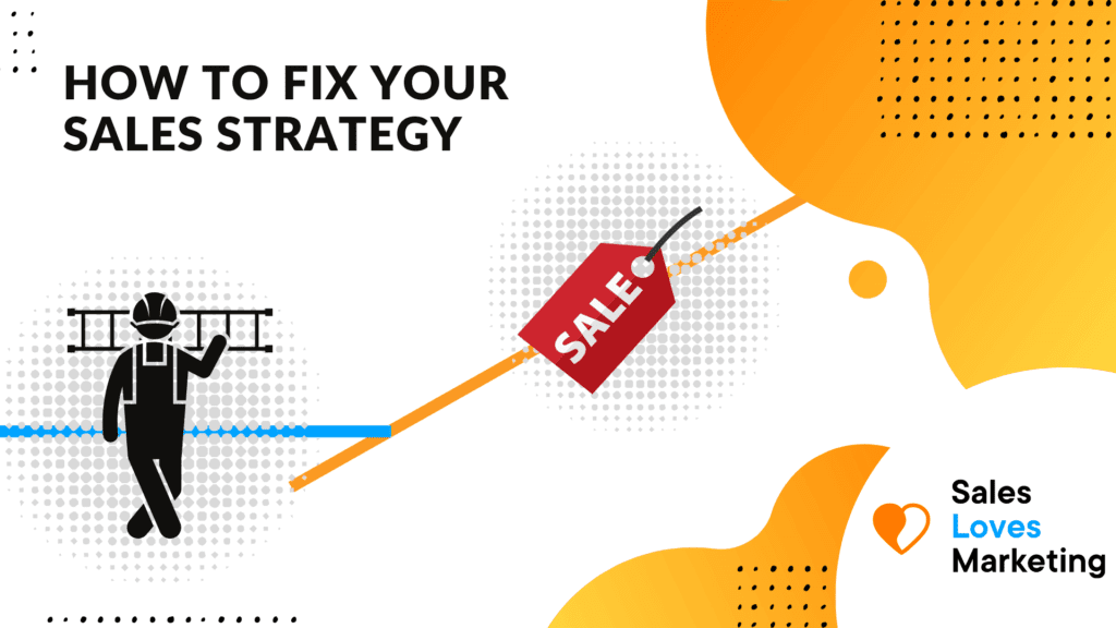 7 Signs Your Sales Strategy Isn’t Working and How to Fix It