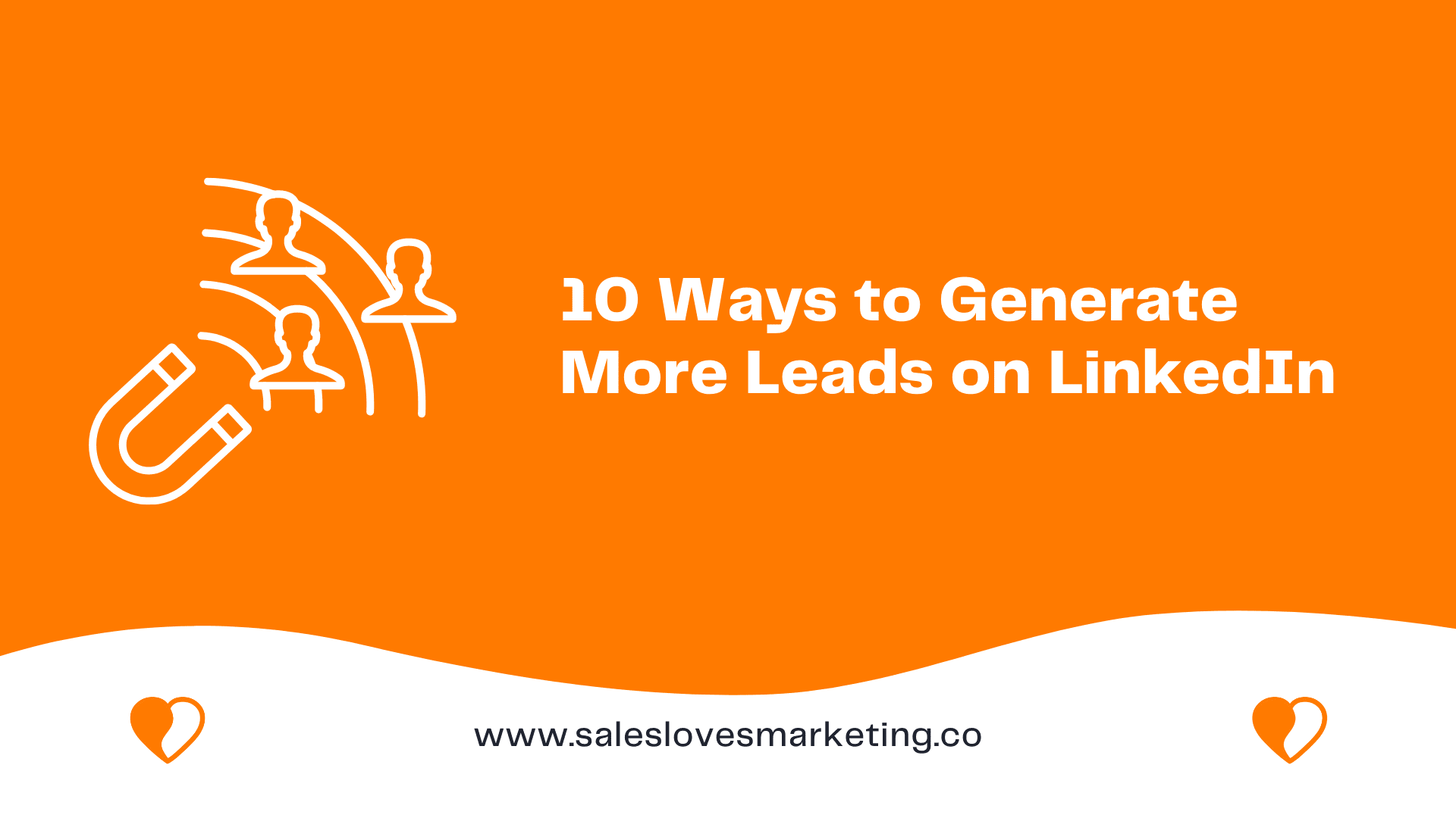 10 Ways to Generate More Leads on LinkedIn
