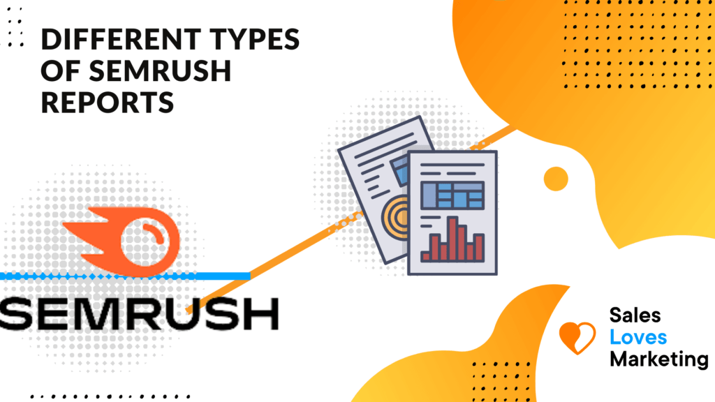 Some of the Best SEMrush Reports for SEO in 2022