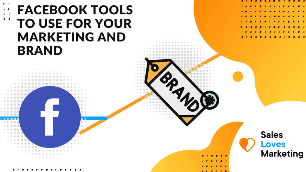 The Best Facebook Tools To Use For Your Marketing and Brand