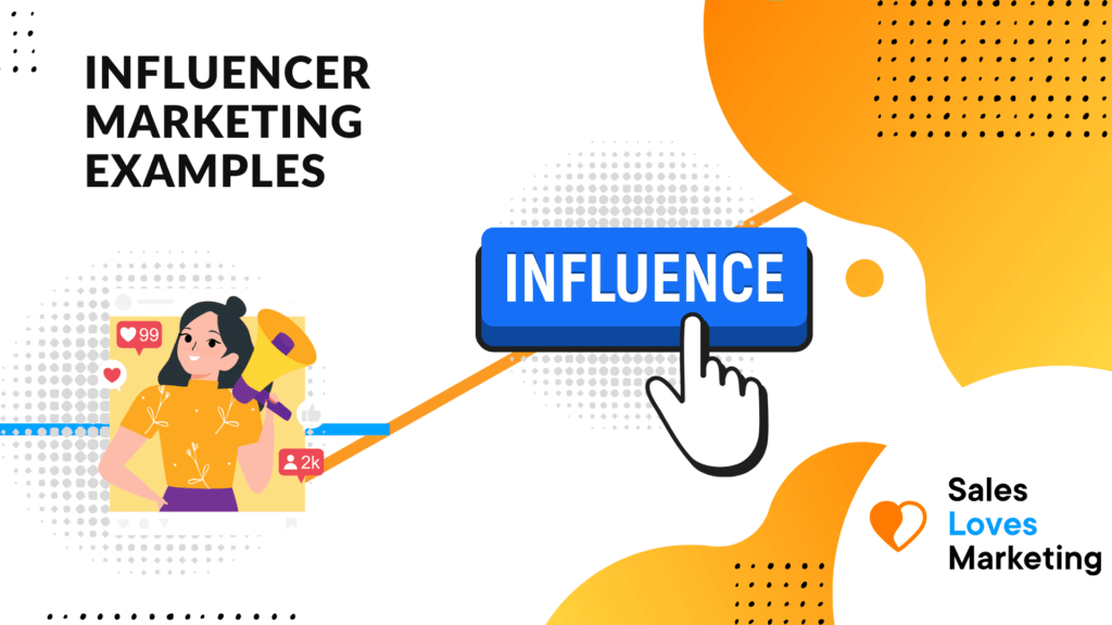 10 Powerful Influencer Marketing Examples