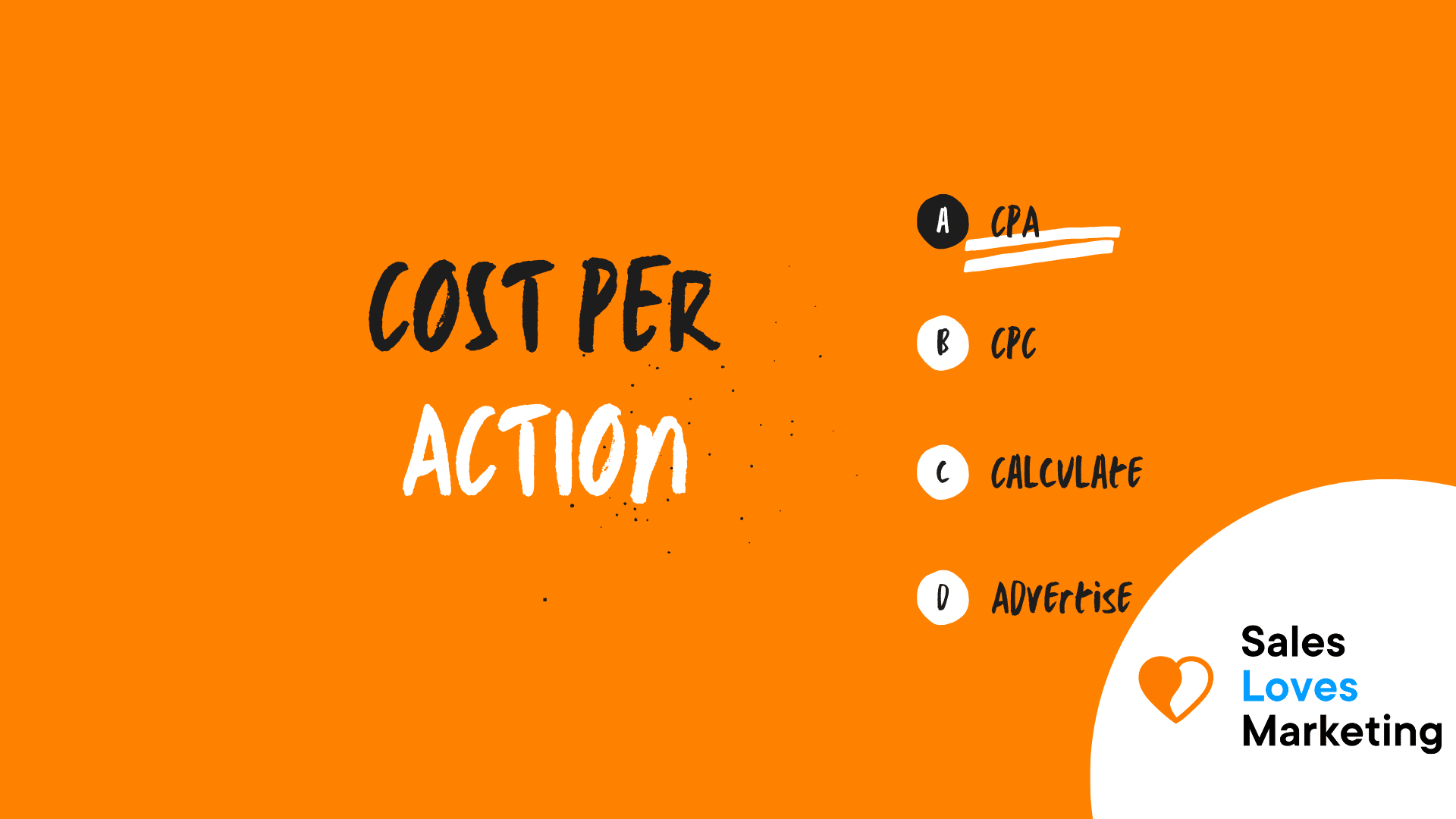 Cost Per Action (CPA)