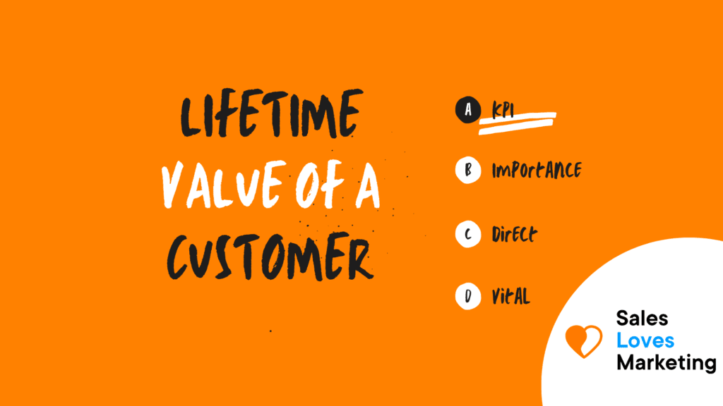 Lifetime Value of a Customer (CLV)