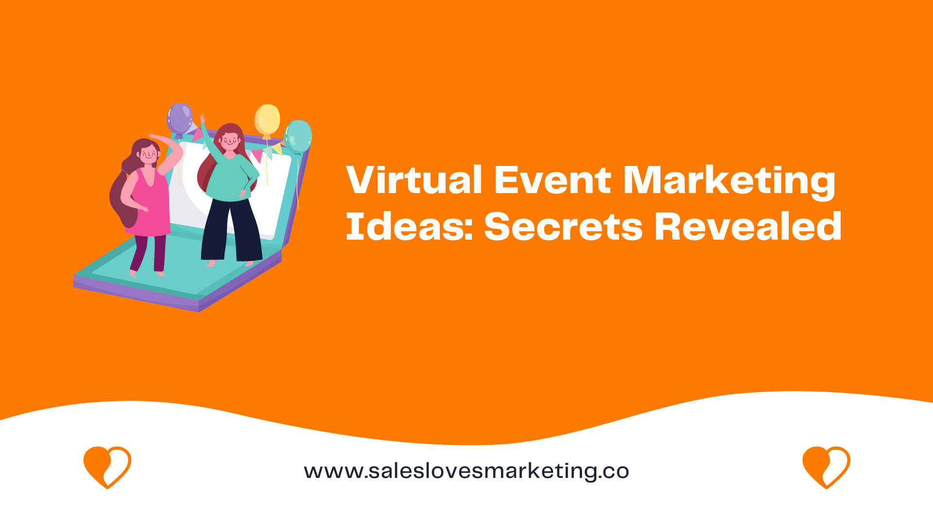 Virtual Event Marketing Ideas: Secrets Revealed
