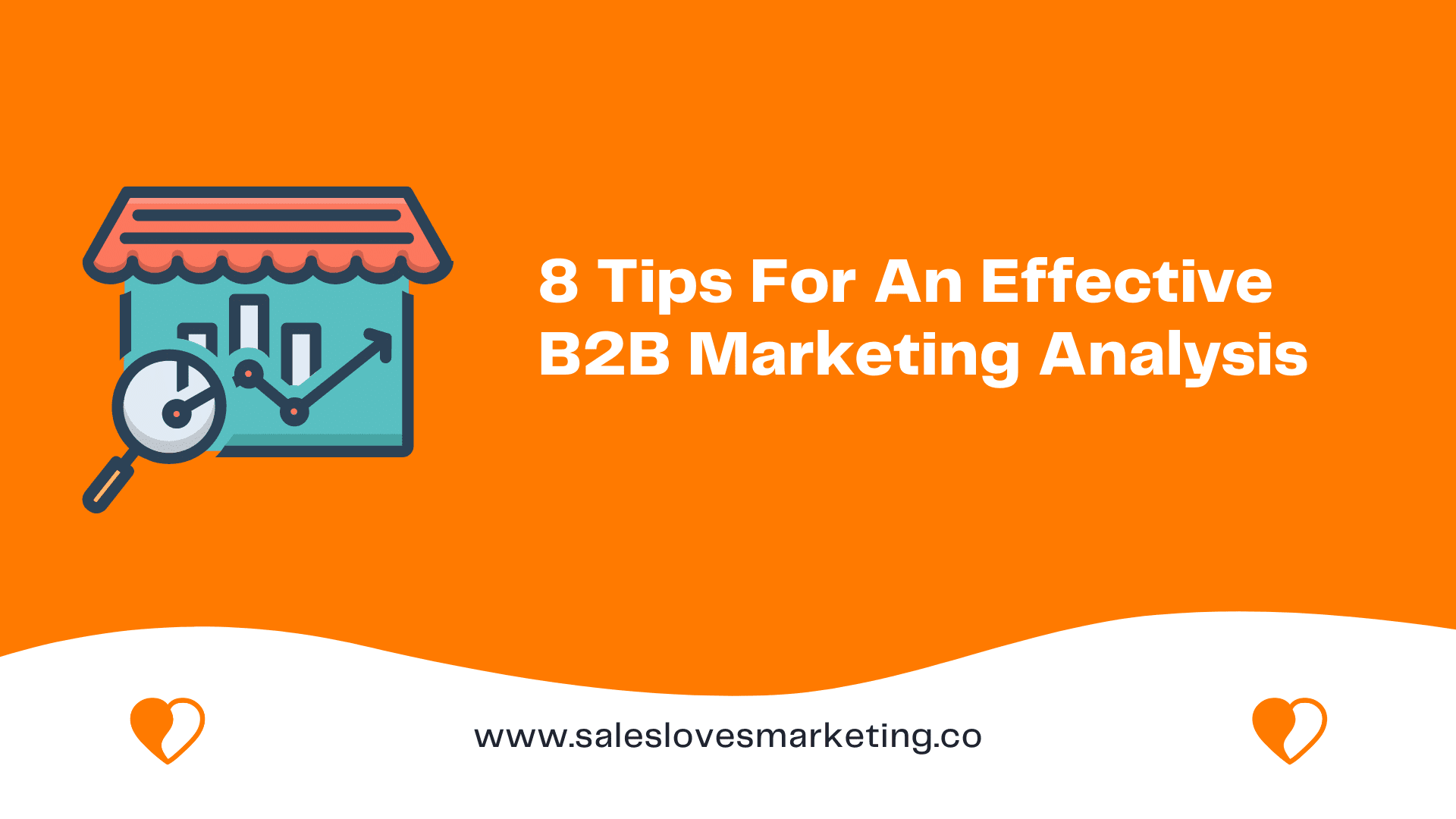 8 Tips For An Effective B2B Marketing Analysis