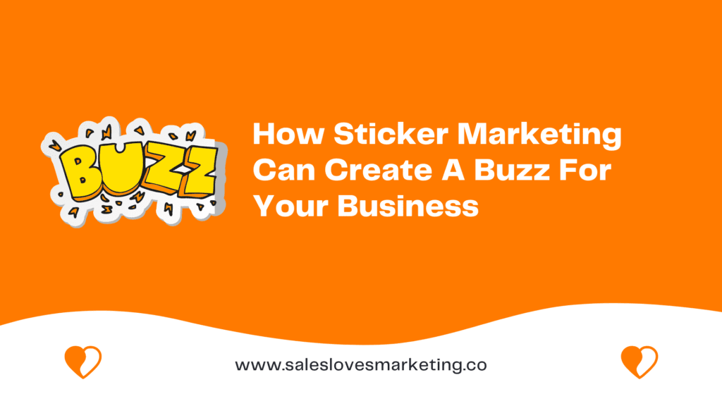 How Sticker Marketing Can Create A Buzz For Your Business