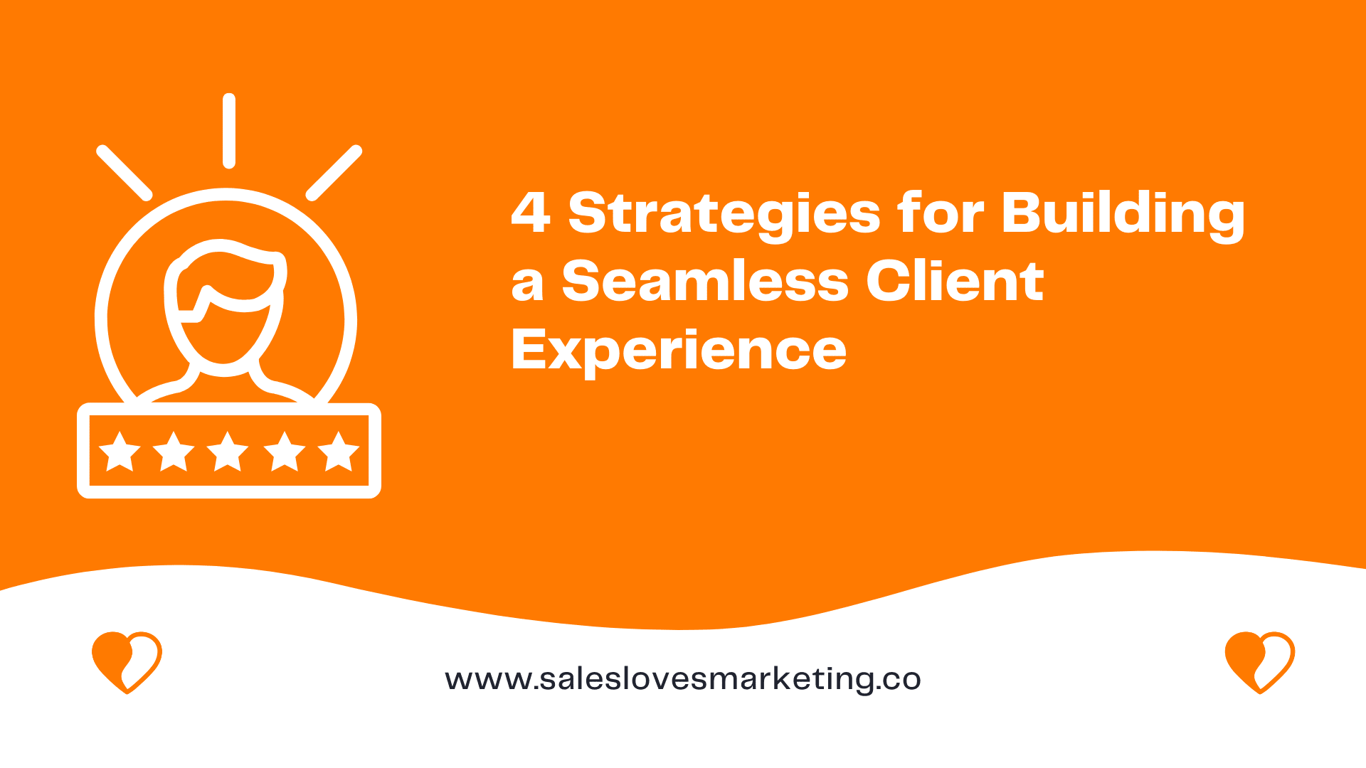4 Strategies for Building a Seamless Client Experience