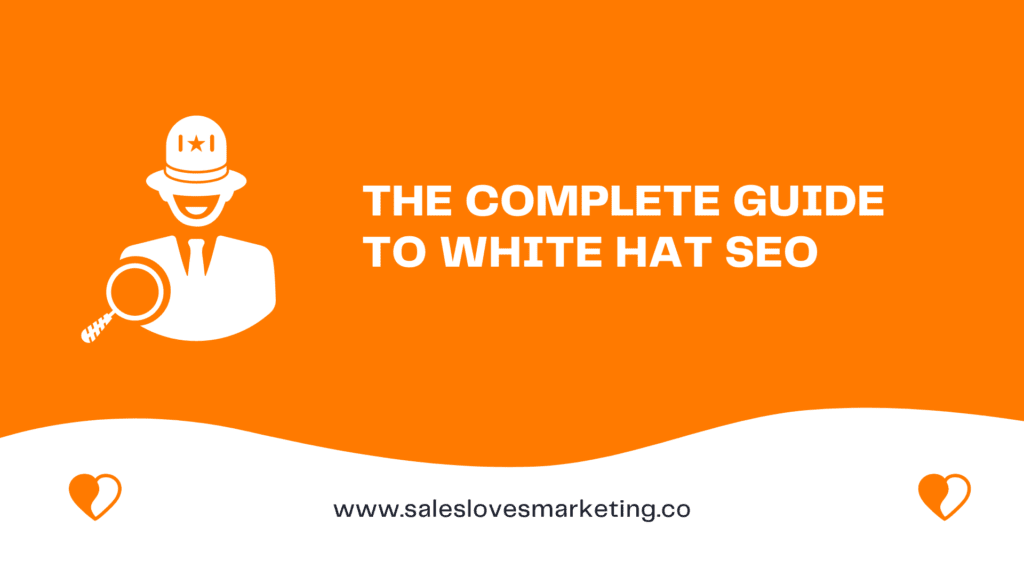 THE COMPLETE GUIDE TO WHITE HAT SEO