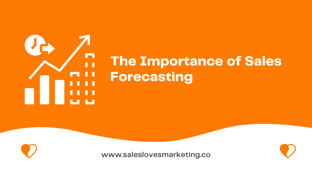 The Importance Of Sales Forecasting