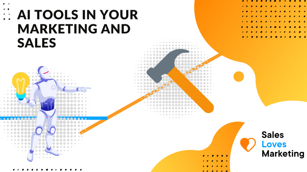 How to Use AI Tools In Your Marketing and Sales