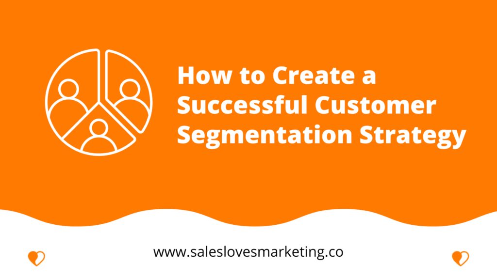 How to Create a Successful Customer Segmentation Strategy