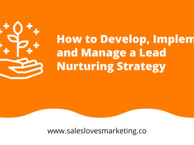 How to Develop, Implement, and Manage a Lead Nurturing Strategy
