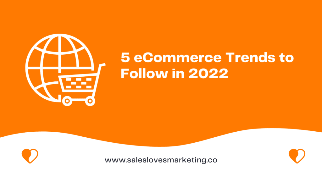 5 eCommerce Trends to Follow in 2022￼