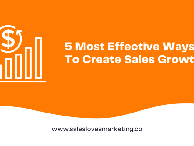 5 Most Effective Ways To Create Sales Growth