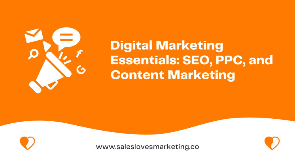 Digital Marketing Essentials: SEO, PPC, and Content Marketing