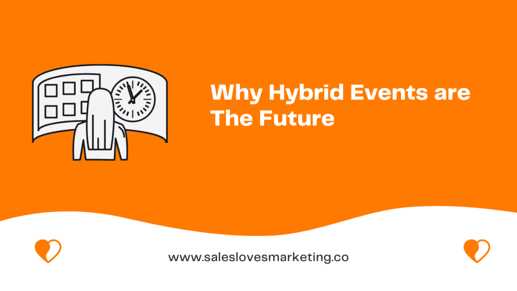 Why Hybrid Events are The Future