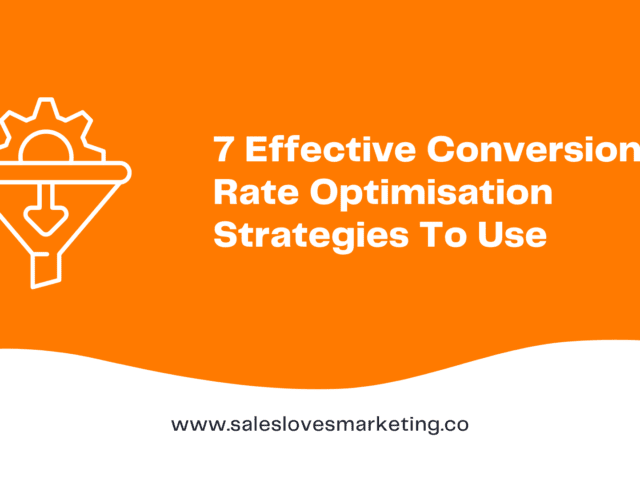  7 Effective Conversion Rate Optimisation Strategies To Use