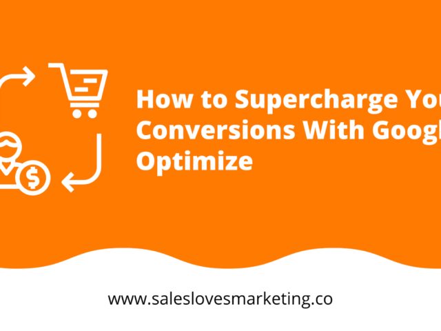 How to Supercharge Your Conversions With Google Optimize