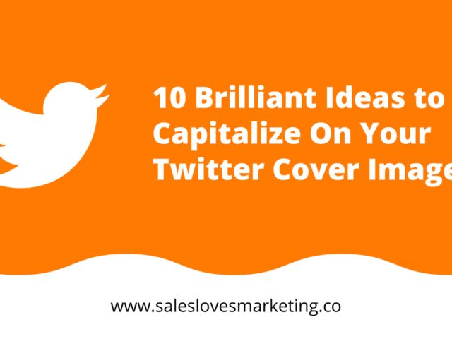 10 Brilliant Ideas to Capitalize On Your Twitter Cover Image