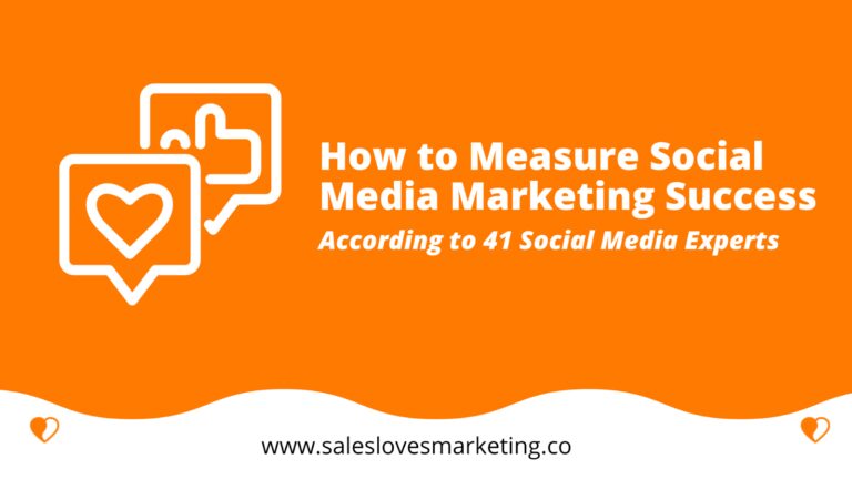 How To Measure Social Media Marketing Success According To 41 Experts